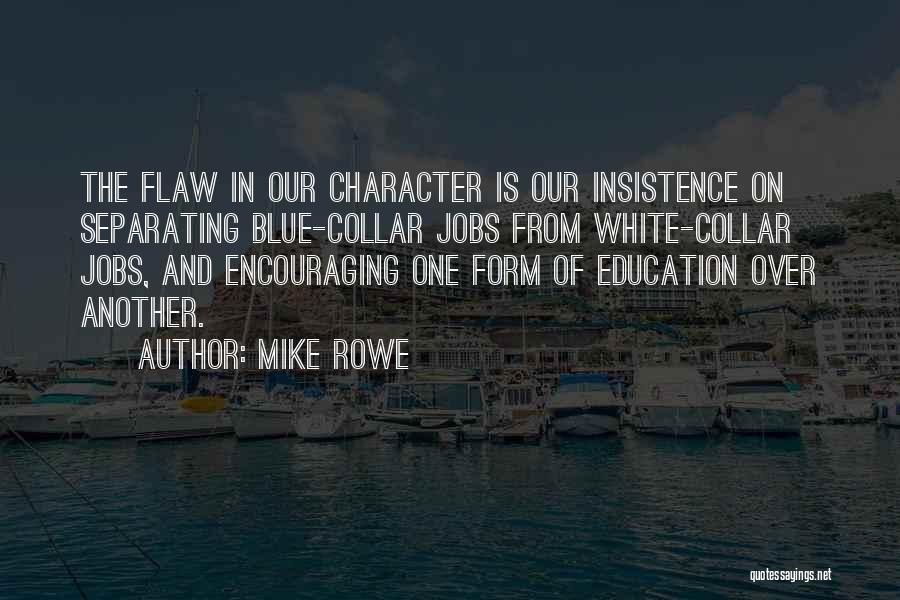 Encouraging One Another Quotes By Mike Rowe