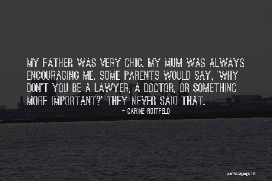 Encouraging Parents Quotes By Carine Roitfeld