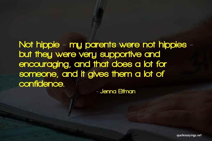 Encouraging Parents Quotes By Jenna Elfman Encouraging Parents Quotes By Jenna Elfman
