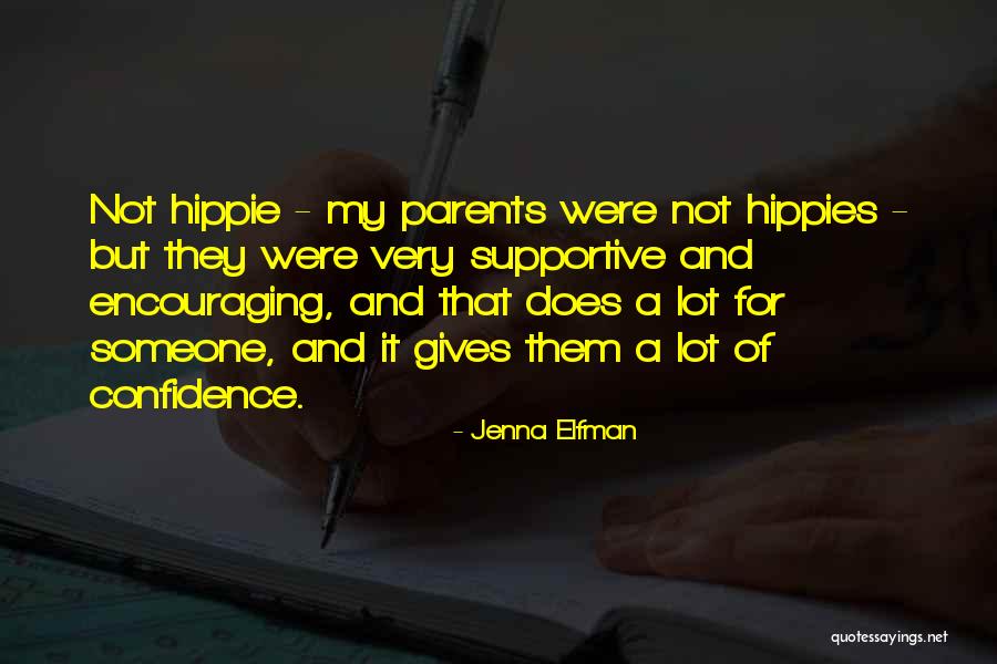 Encouraging Parents Quotes By Jenna Elfman