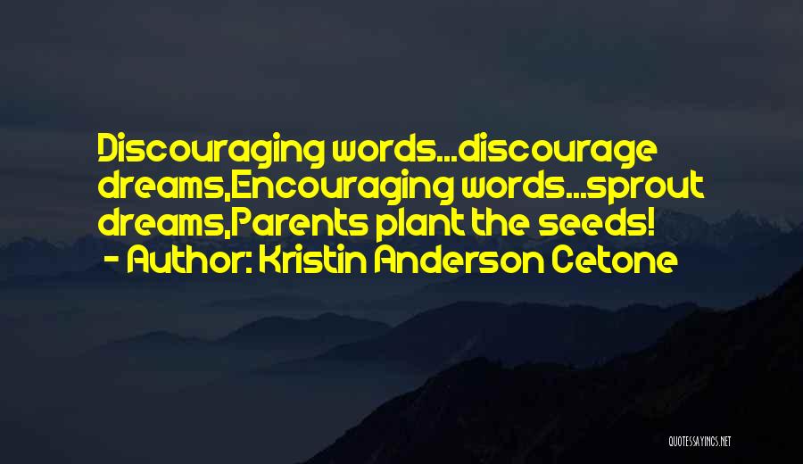 Encouraging Parents Quotes By Kristin Anderson Cetone