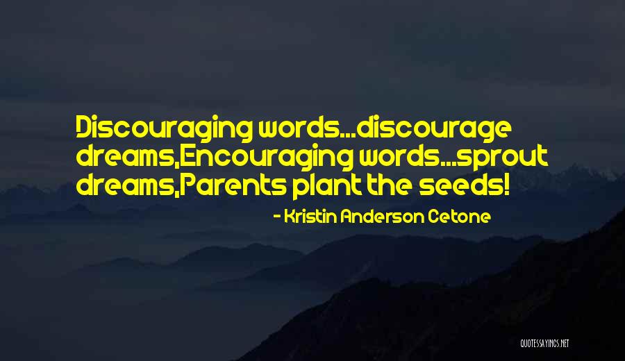 Encouraging Parents Quotes By Kristin Anderson Cetone