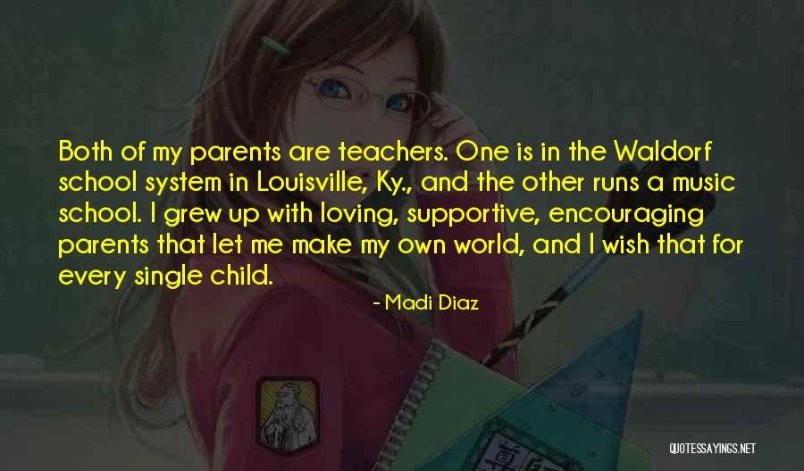 Encouraging Parents Quotes By Madi Diaz Encouraging Parents Quotes By Madi Diaz
