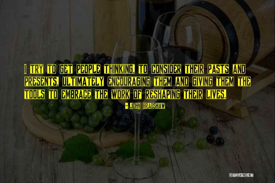 Encouraging People Quotes By John Bradshaw Encouraging People Quotes By John Bradshaw
