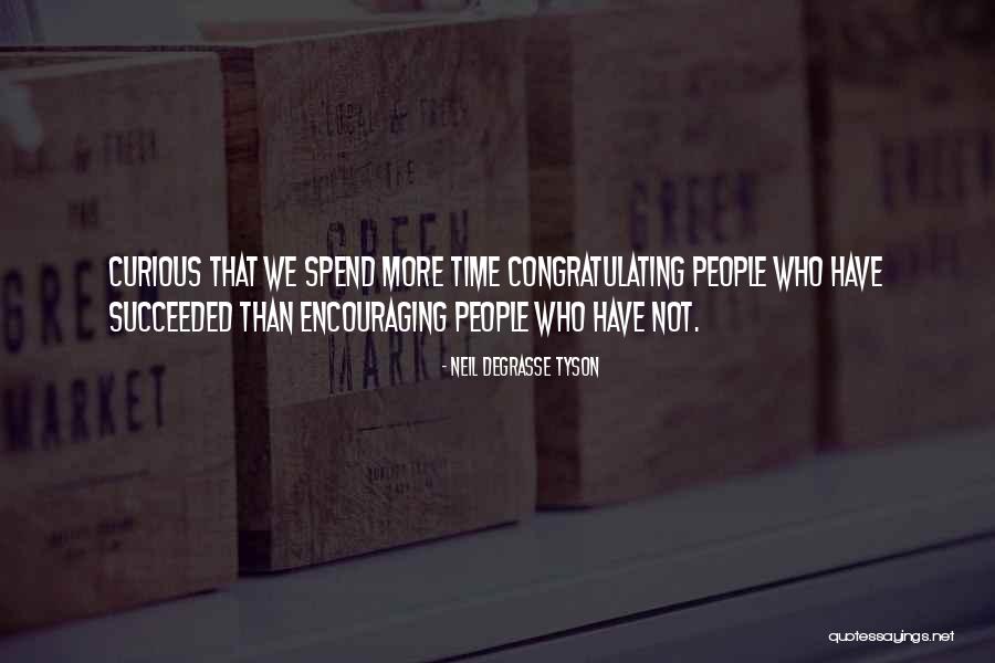 Encouraging People Quotes By Neil DeGrasse Tyson Encouraging People Quotes By Neil DeGrasse Tyson