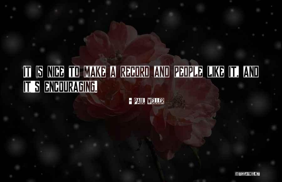 Encouraging People Quotes By Paul Weller Encouraging People Quotes By Paul Weller