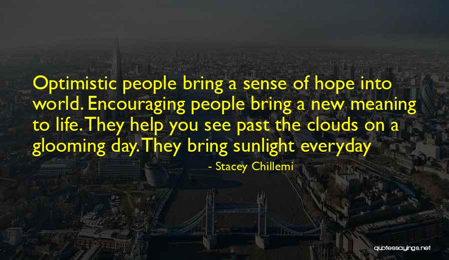 Encouraging People Quotes By Stacey Chillemi Encouraging People Quotes By Stacey Chillemi