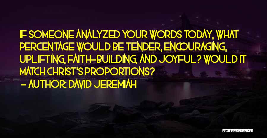 Encouraging Someone Quotes By David Jeremiah