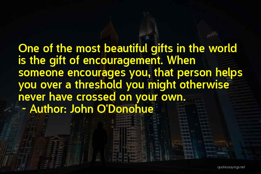 Encouraging Someone Quotes By John O'Donohue