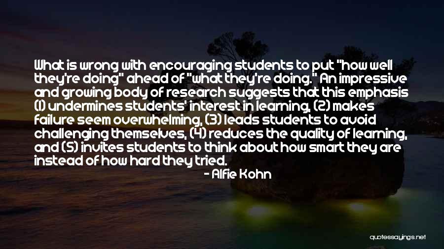 Encouraging Students Quotes By Alfie Kohn Encouraging Students Quotes By Alfie Kohn