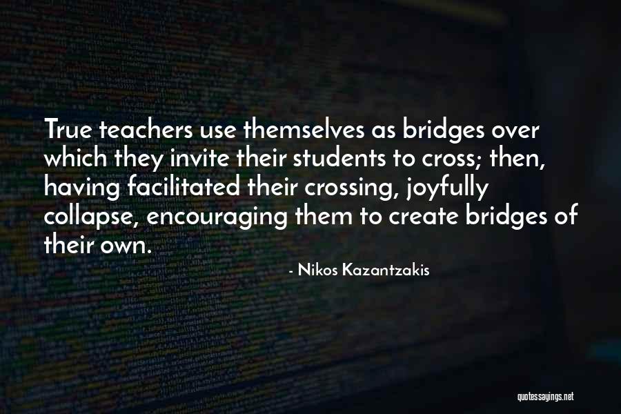 Encouraging Students Quotes By Nikos Kazantzakis