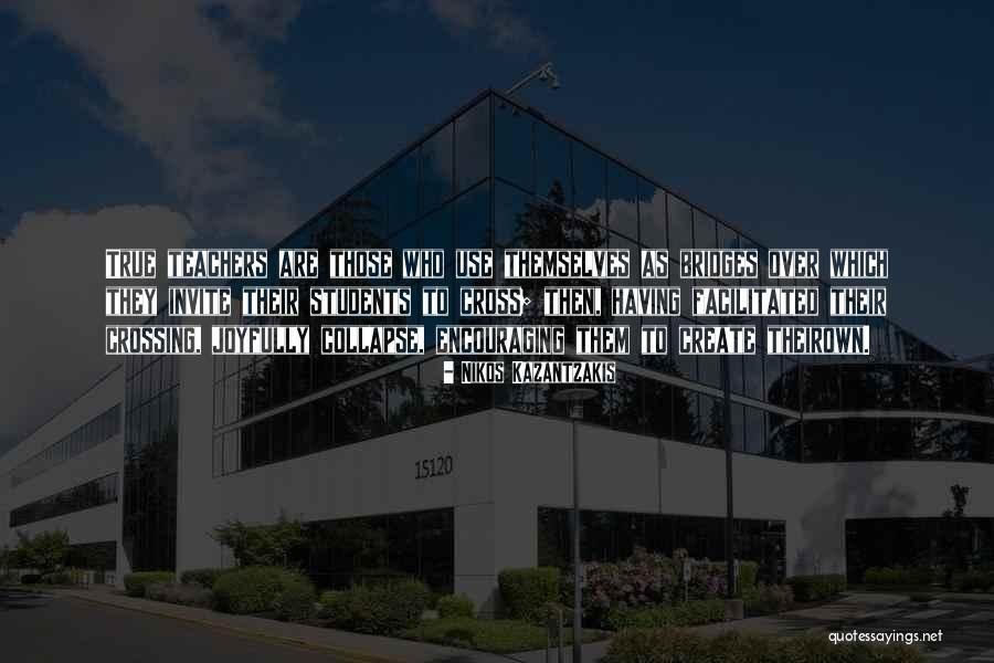 Encouraging Students Quotes By Nikos Kazantzakis Encouraging Students Quotes By Nikos Kazantzakis