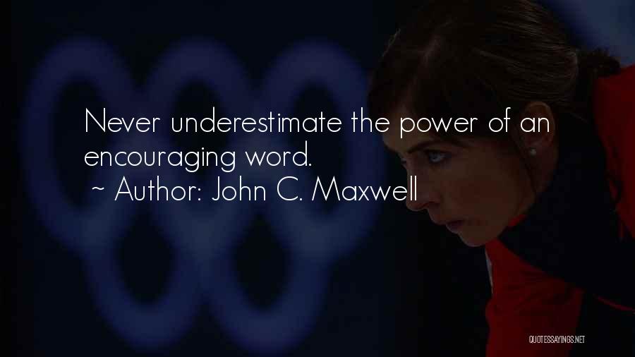 Encouraging Words Quotes By John C. Maxwell