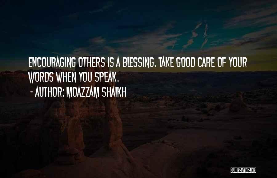 Encouraging Words Quotes By Moazzam Shaikh