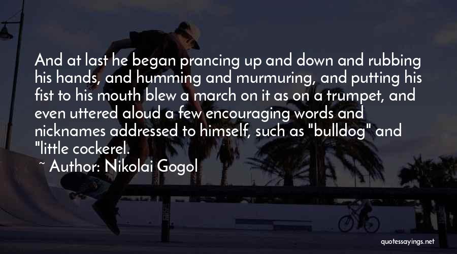 Encouraging Words Quotes By Nikolai Gogol