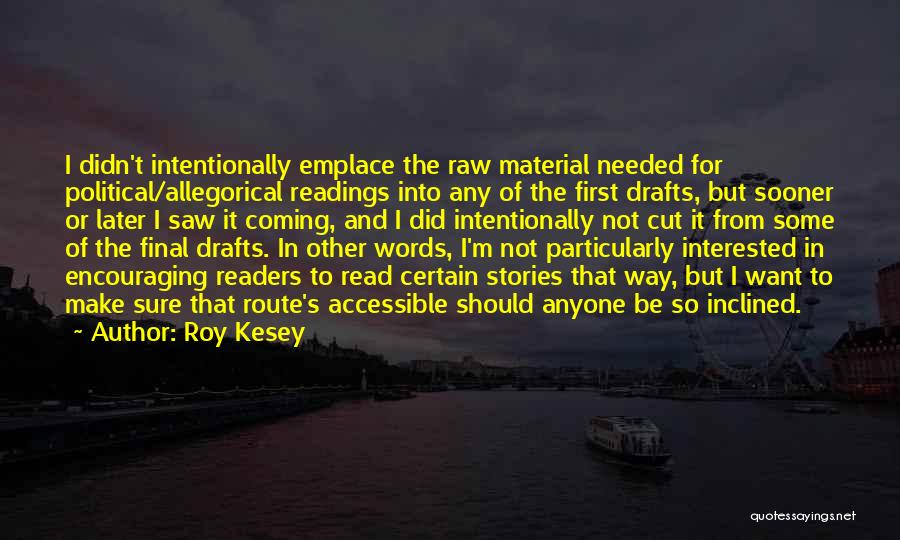 Encouraging Words Quotes By Roy Kesey