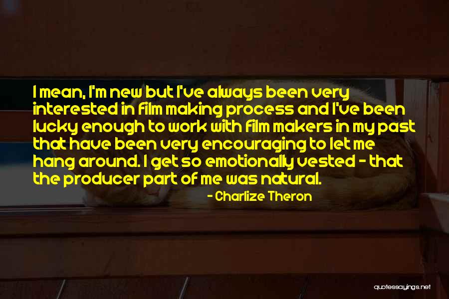 Encouraging Work Quotes By Charlize Theron Encouraging Work Quotes By Charlize Theron