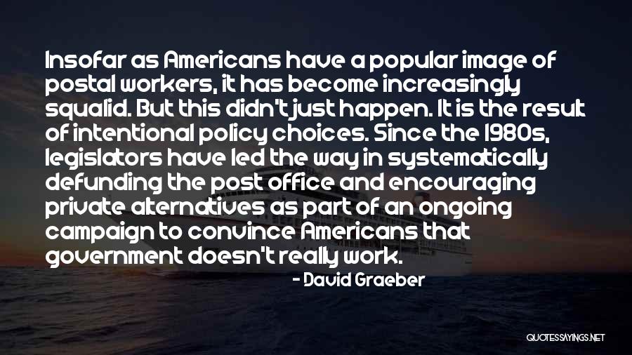 Encouraging Work Quotes By David Graeber Encouraging Work Quotes By David Graeber