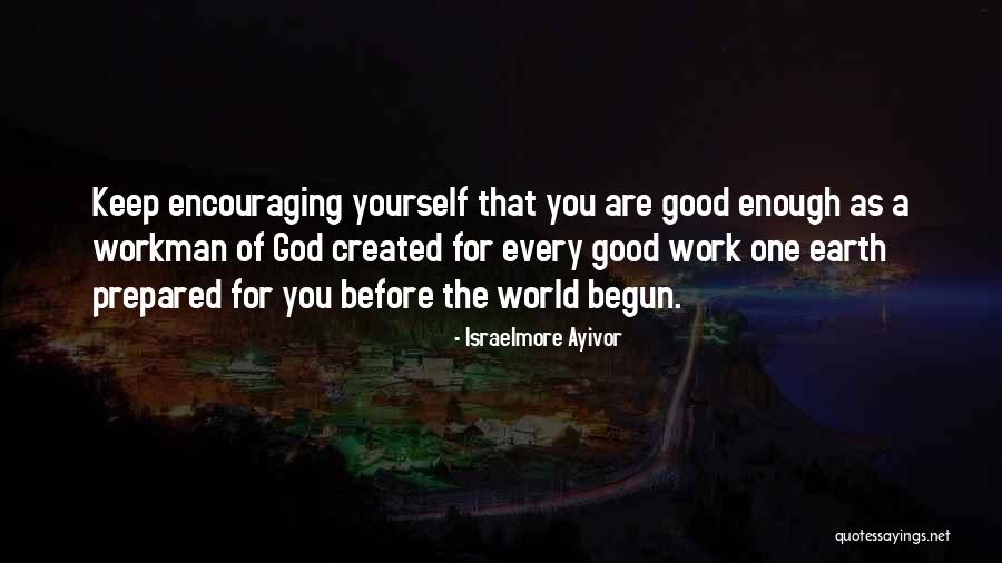 Encouraging Work Quotes By Israelmore Ayivor Encouraging Work Quotes By Israelmore Ayivor