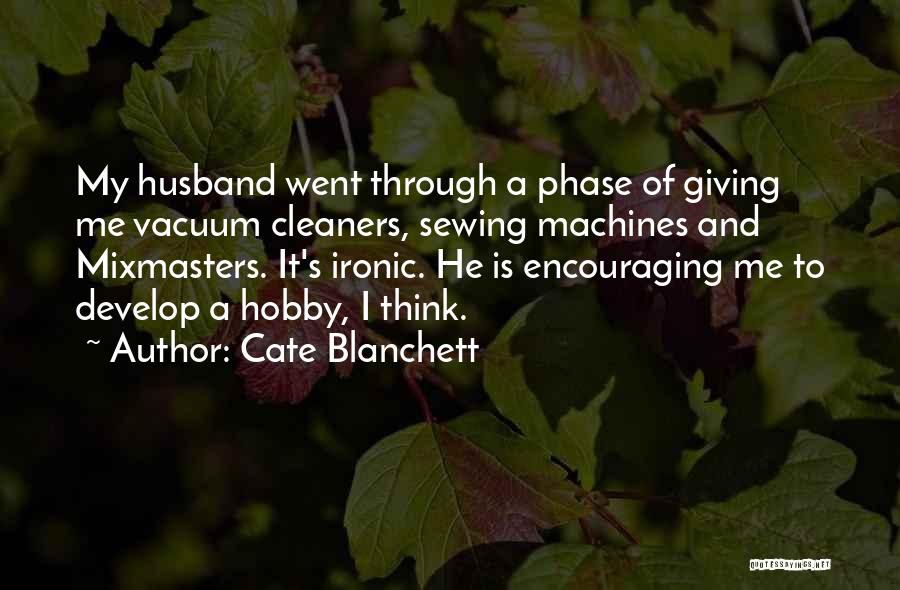 Encouraging Your Husband Quotes By Cate Blanchett