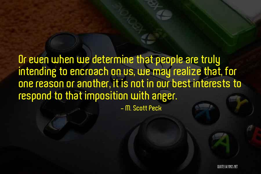 Encroach Quotes By M. Scott Peck Encroach Quotes By M. Scott Peck