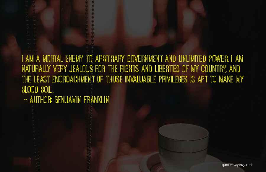 Encroachment Quotes By Benjamin Franklin