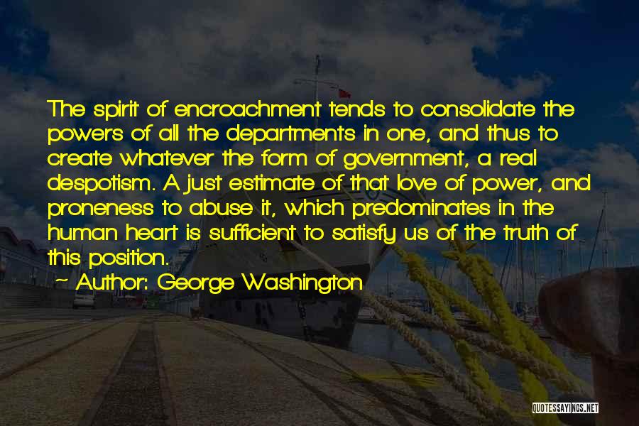 Encroachment Quotes By George Washington