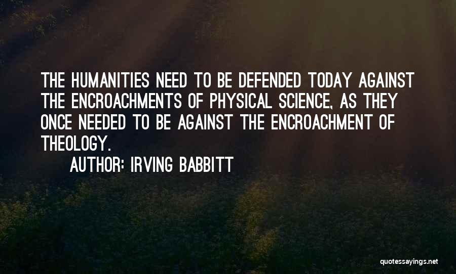 Encroachment Quotes By Irving Babbitt