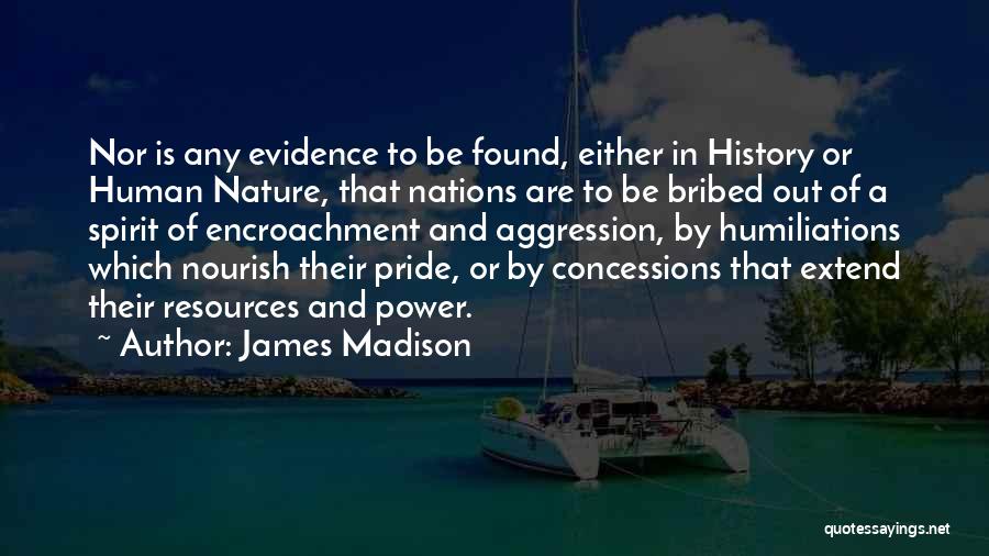 Encroachment Quotes By James Madison