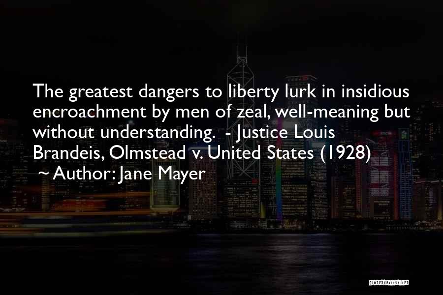 Encroachment Quotes By Jane Mayer