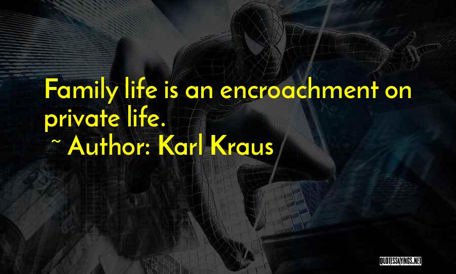 Encroachment Quotes By Karl Kraus