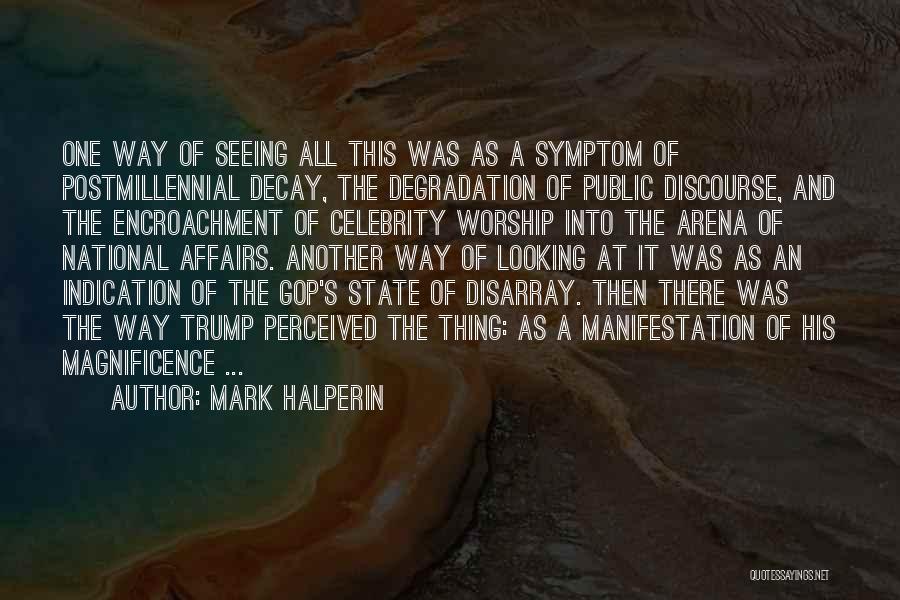 Encroachment Quotes By Mark Halperin