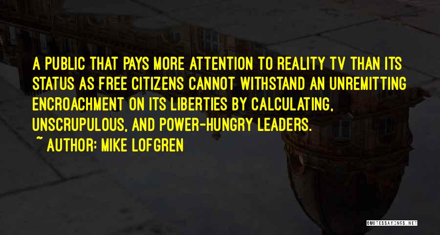 Encroachment Quotes By Mike Lofgren