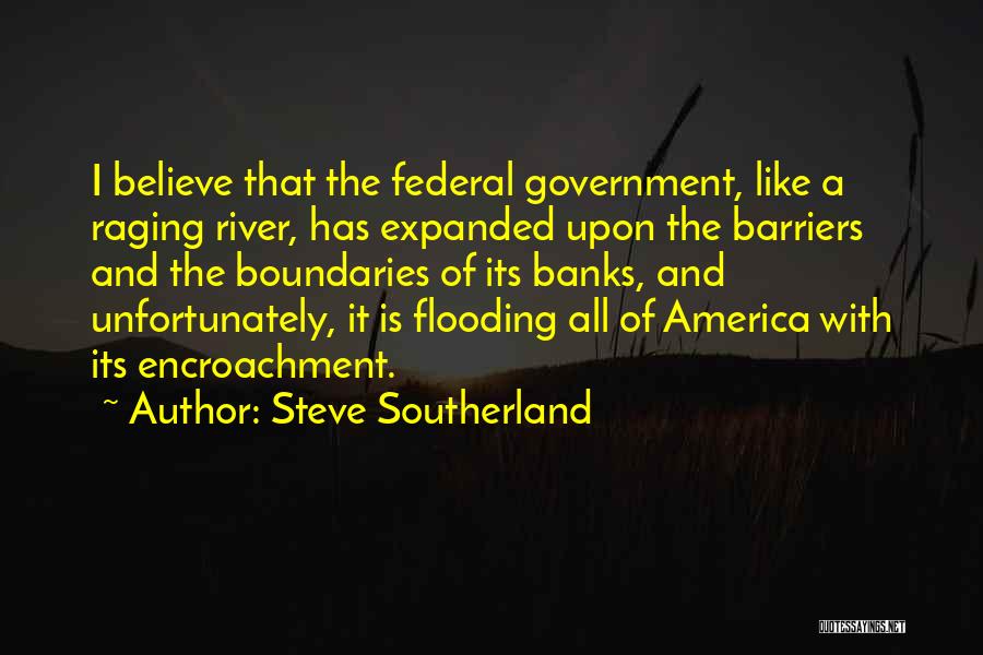 Encroachment Quotes By Steve Southerland