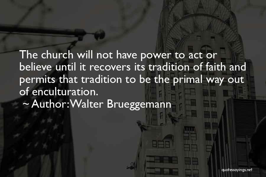 Enculturation Quotes By Walter Brueggemann