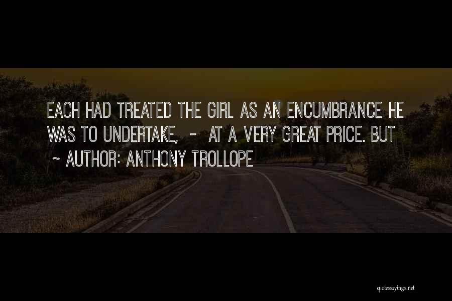 Encumbrance Quotes By Anthony Trollope