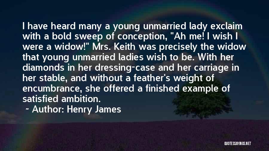 Encumbrance Quotes By Henry James