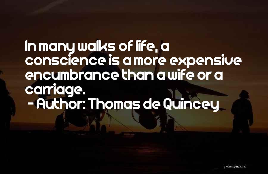 Encumbrance Quotes By Thomas De Quincey