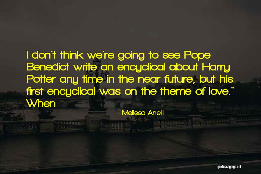 Encyclical Quotes By Melissa Anelli Encyclical Quotes By Melissa Anelli