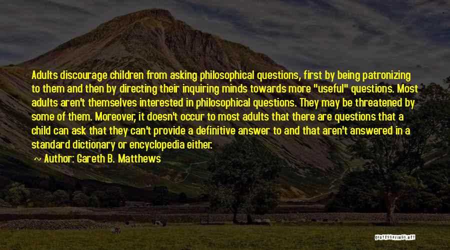 Encyclopedia Quotes By Gareth B. Matthews