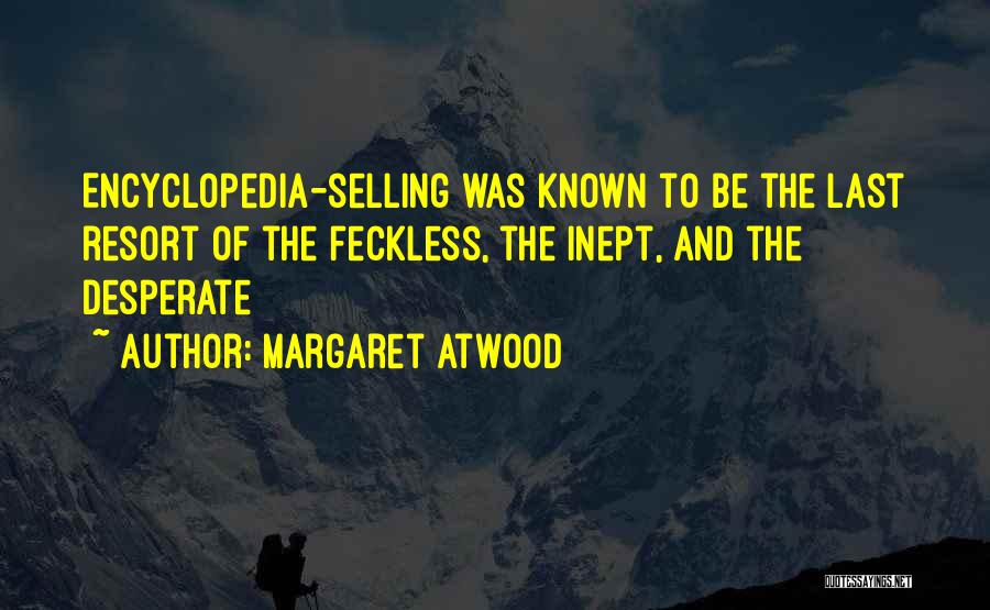 Encyclopedia Quotes By Margaret Atwood