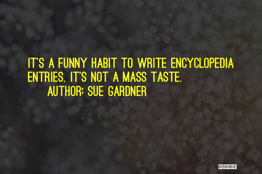 Encyclopedia Quotes By Sue Gardner