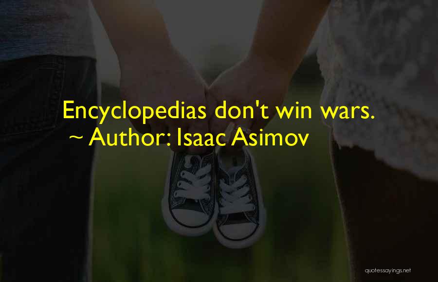 Encyclopedias Quotes By Isaac Asimov