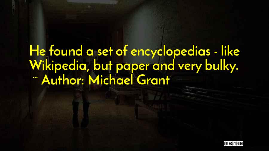 Encyclopedias Quotes By Michael Grant