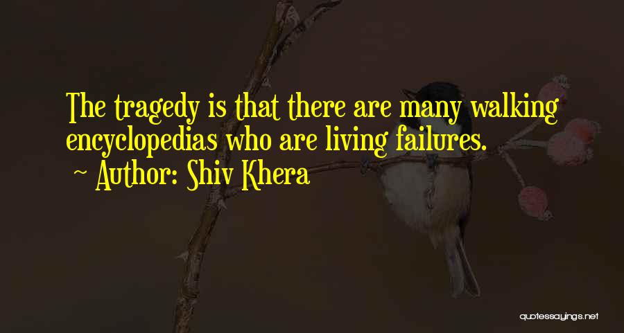 Encyclopedias Quotes By Shiv Khera