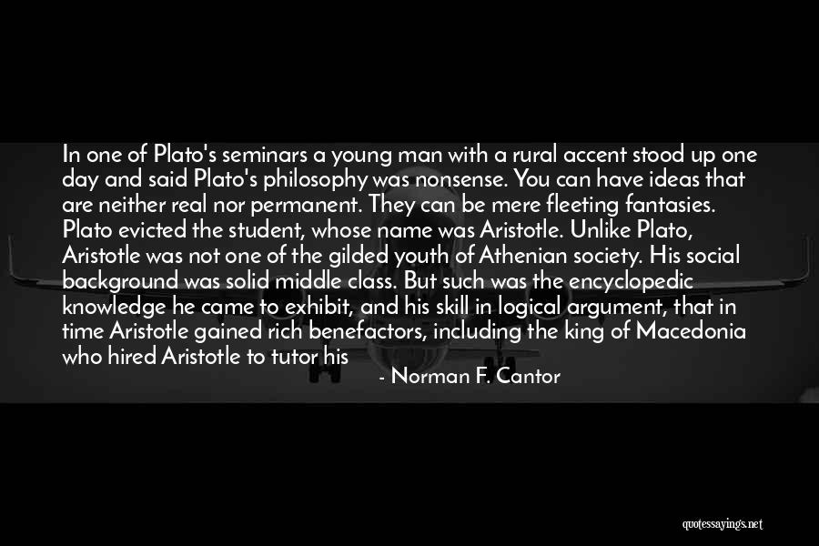 Encyclopedic Knowledge Quotes By Norman F. Cantor Encyclopedic Knowledge Quotes By Norman F. Cantor