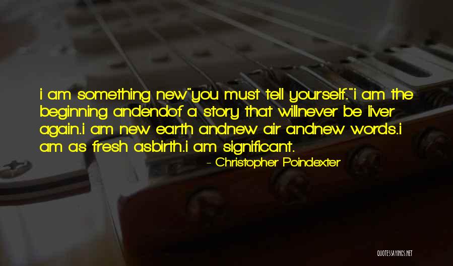 End And A New Beginning Quotes By Christopher Poindexter End And A New Beginning Quotes By Christopher Poindexter