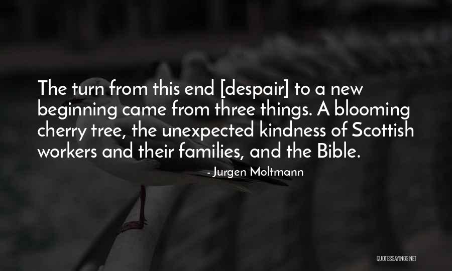 End And A New Beginning Quotes By Jurgen Moltmann End And A New Beginning Quotes By Jurgen Moltmann