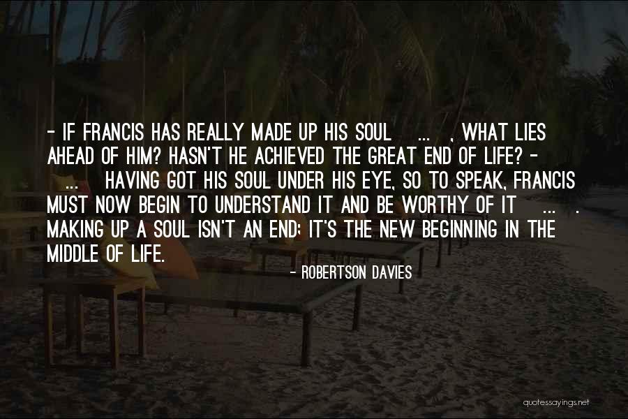 End And A New Beginning Quotes By Robertson Davies End And A New Beginning Quotes By Robertson Davies