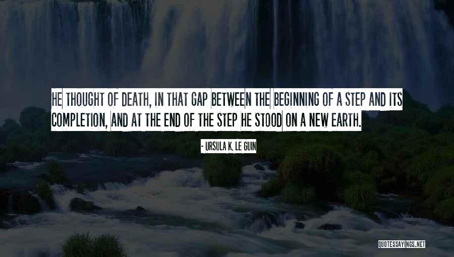 End And A New Beginning Quotes By Ursula K. Le Guin End And A New Beginning Quotes By Ursula K. Le Guin